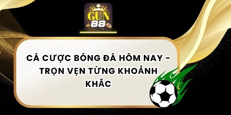 Cá Cược Bóng Đá Hôm Nay